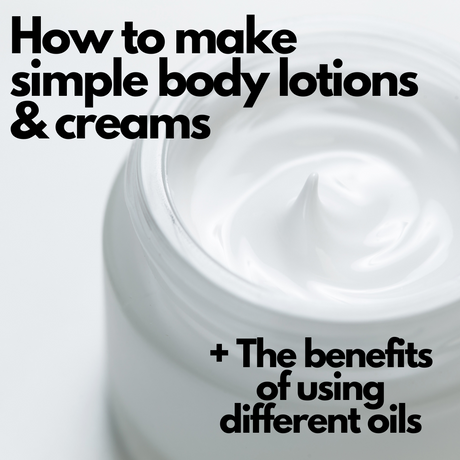 How to Make Simple Lotions and Creams From Scratch With any Oil