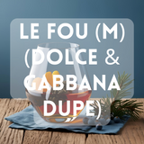 Le Fou (M) (D&G Dupe) - Premium Fragrance Oil