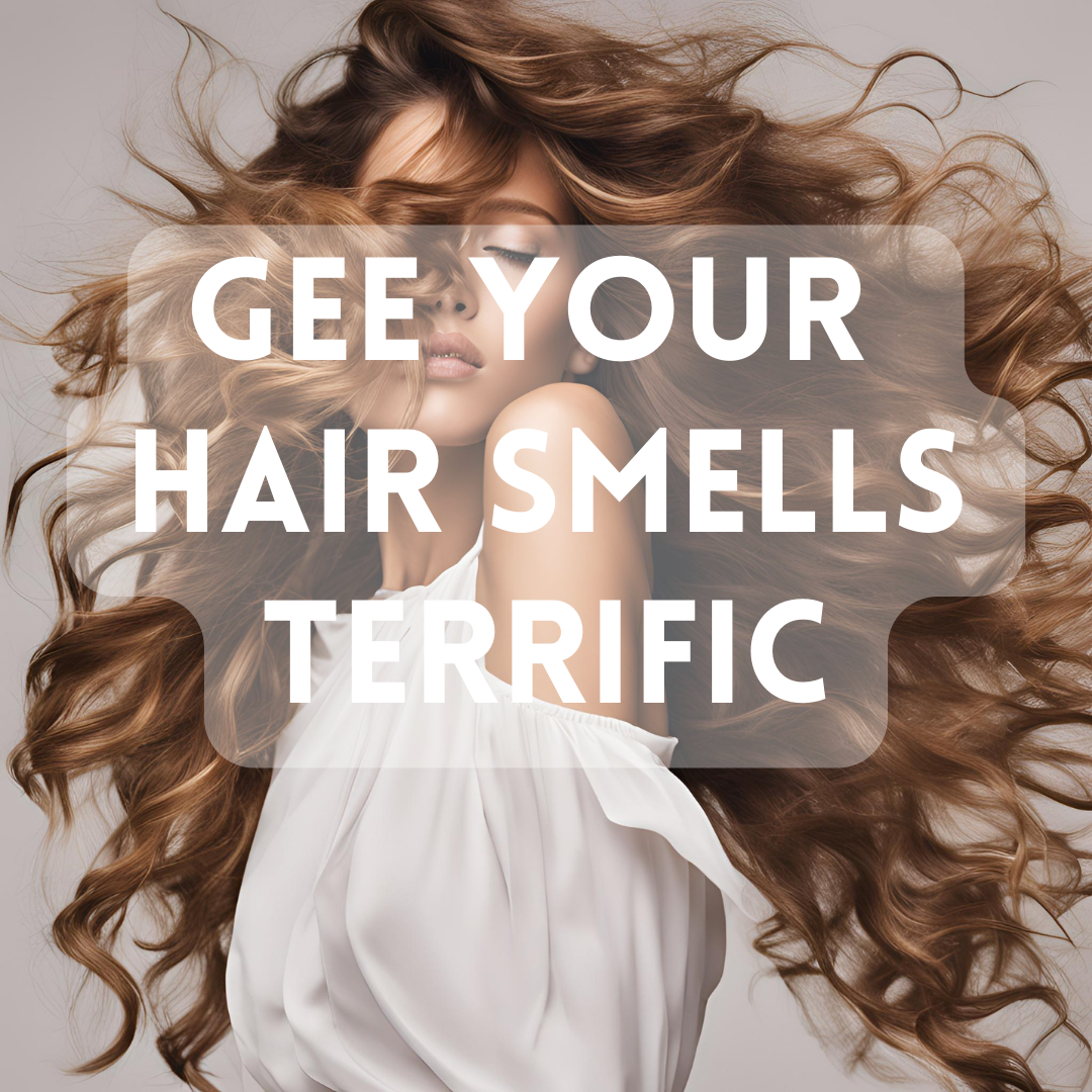 Gee Your Hair Smells Terrific - Premium Fragrance Oil